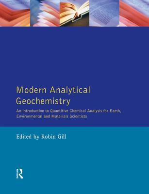 Full Download Modern Analytical Geochemistry: An Introduction to Quantitative Chemical Analysis Techniques for Earth, Environmental and Materials Scientists - Robin Gill file in PDF