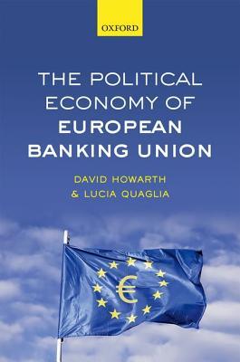 Download The Political Economy of European Banking Union - David Howarth file in ePub