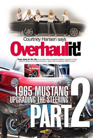 Read Just because it's rebuilt doesn't mean it's new (Overhaulit - 1965 Mustang Book 2) - Jeff Melnychuk file in PDF