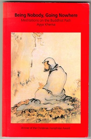 Read Online Being Nobody, Going Nowhere. Meditations on the Buddhist Path - Ayya Khema file in PDF