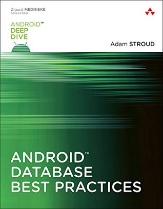 Read Online Android Database Best Practices (Android Deep Dive) - Adam Stroud file in ePub