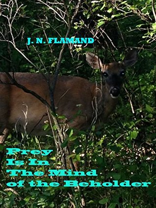 Read Prey is in the Mind of the Beholder: Prey is in the Mind of the Beholder - J. N. Flamand file in ePub