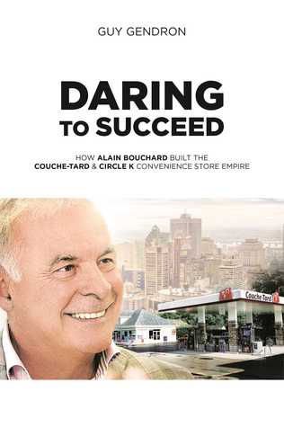Read Online The Couche-Tard Story: How Alain Bouchard Transformed a Convenience Store into an Empire - Guy Gendron file in PDF