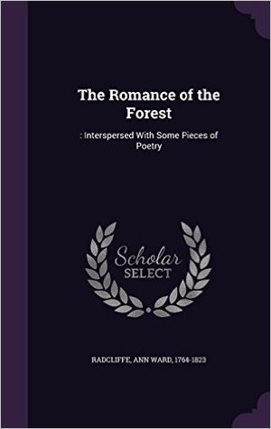Download The Romance of the Forest: : Interspersed with Some Pieces of Poetry - Ann Radcliffe | PDF