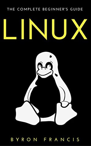 Download Linux : The Complete Beginner's Guide - Step By Step Instructions (The Black Book) - Byron Francis file in ePub