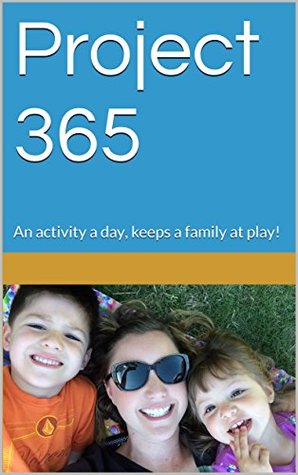Full Download Project 365: An activity a day, keeps a family at play! - S. Martinez | ePub