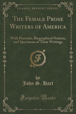 Read The Female Prose Writers of America: With Portraits, Biographical Notices, and Specimens of Their Writings - John S. Hart file in PDF