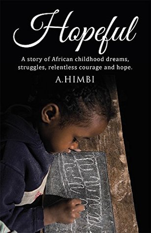 Read Hopeful: A story of African childhood dreams, struggles, relentless courage and hope. - A. Himbi | PDF