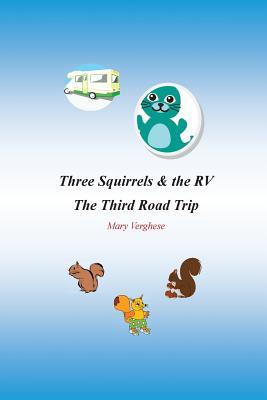 Download Three Squirrels and the RV - The Third Road Trip (California) - Mary Verghese | PDF