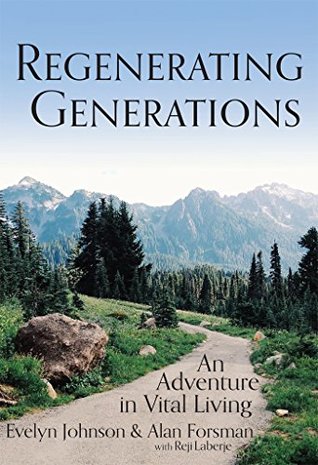Read Regenerating Generations: An Adventure in Vital Living - Evelyn Johnson file in ePub