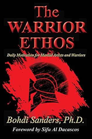 Read The Warrior Ethos: Daily Motivation for Martial Artists and Warriors - Bohdi Sanders file in PDF