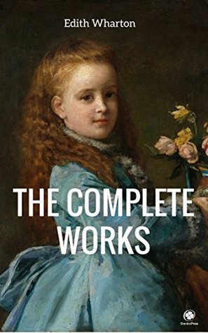 Read Online Complete Works Of Edith Wharton (With Footnotes And 200  Illustrations) (ShandonPress) - Edith Wharton | PDF