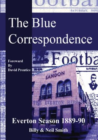 Read Online The Blue Correspondence, Everton Season 1889 - 1890 - Billy Smith file in ePub