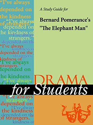 Full Download A Study Guide for Bernard Pomerance's The Elephant Man (Drama For Students) - Gale Cengage Learning file in PDF