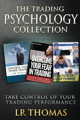 Download The Trading Psychology Collection: Take Control of Your Trading Performance - L.R. Thomas | ePub