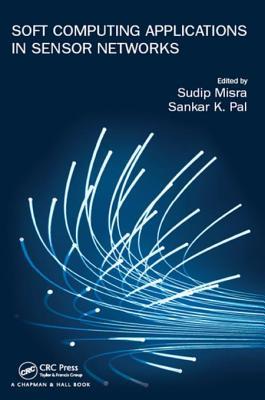 Full Download Soft Computing Applications in Sensor Networks - Sankar K Pal | ePub