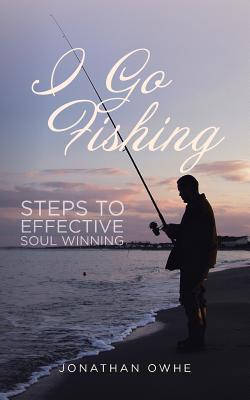 Download I Go Fishing: Steps to Effective Soul Winning - Jonathan Owhe file in ePub