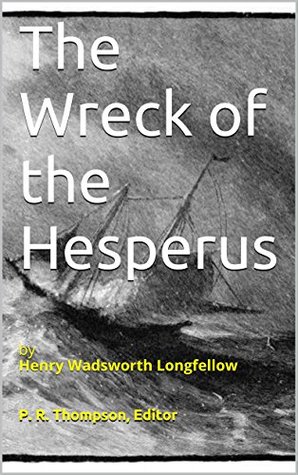 Download The Wreck of the Hesperus: by Henry Wadsworth Longfellow - P. R. Thompson | PDF