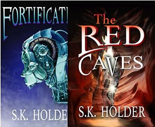 Read Sci-Fi Fantasy Collection (Fortification & The Red Caves) - S.K. Holder | ePub