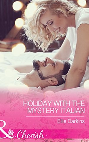 Read Holiday With The Mystery Italian (Mills & Boon Cherish) - Ellie Darkins | ePub