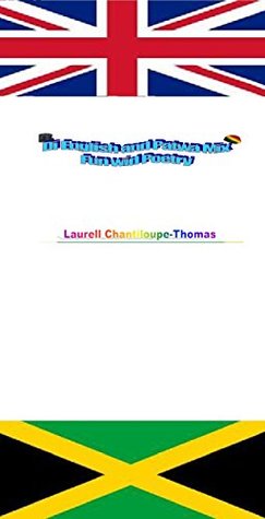 Read Di English and Patwa Mix: Fun Wid Poetry (Fun wid Poetry by Laurell Book 2) - Everton Thomas | ePub