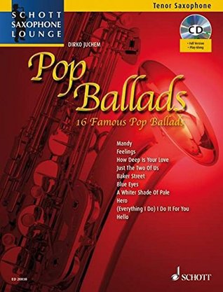 Full Download Pop Ballads: 16 Famous Pop Ballads for Tenor Saxophone - Dirko Juchem | PDF