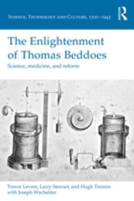 Read Online The Enlightenment of Thomas Beddoes: Science, Medicine, and Reform - Trevor Levere file in ePub