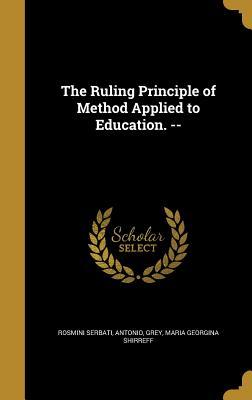 Download The Ruling Principle of Method Applied to Education. - Antonio Rosmini | ePub