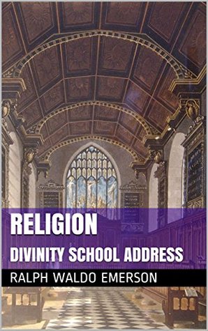 Read Religion: Followed by Divinity School Address - Ralph Waldo Emerson | PDF