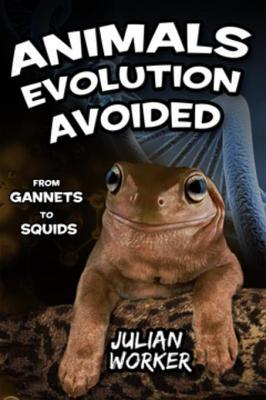 Full Download Animals Evolution Avoided: From Gannets to Squids - Julian Worker | ePub