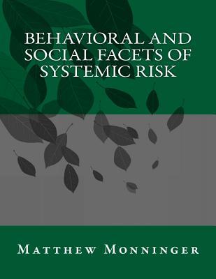 Full Download Behavioral and Social Facets of Systemic Risk - Matthew Monninger file in PDF