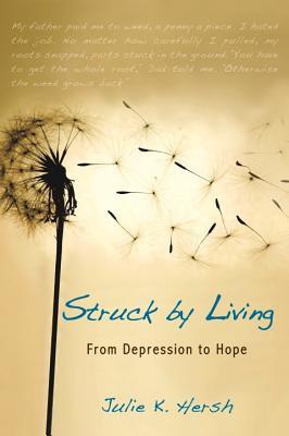 Download Struck By Living (2nd Edition): From Depression to Hope - Julie Hersh file in ePub
