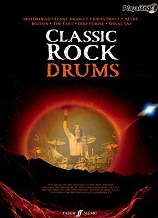 Read Classic Rock Authentic Drums Playalong: 8 Monstrous Rock Classics Arranged for Drums with Fantastic Soundalike CD (Authentic Playalong) - Various | ePub