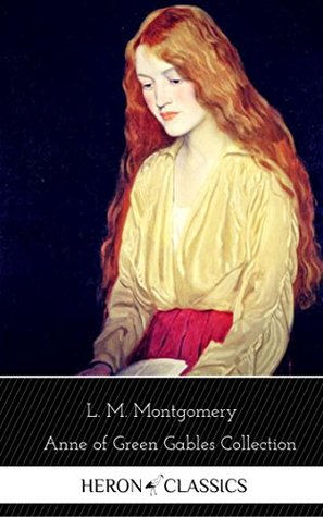 Read Online Anne of Green Gables: The Complete Collection - L.M. Montgomery | PDF