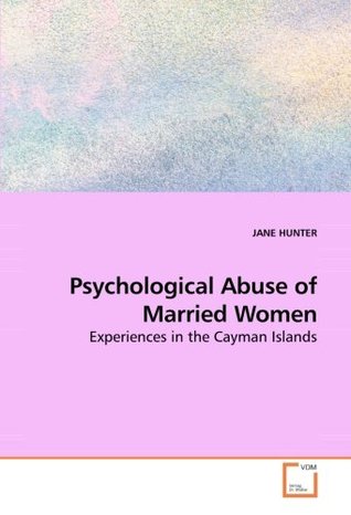 Full Download Psychological Abuse of Married Women: Experiences in the Cayman Islands - Jane Hunter | PDF