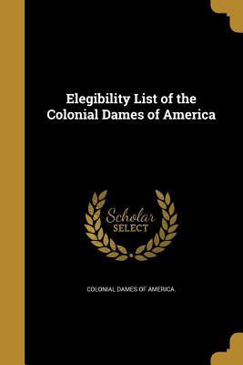 Download Elegibility List of the Colonial Dames of America - Colonial Dames of America file in ePub