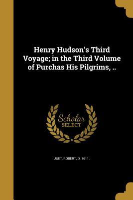 Download Henry Hudson's Third Voyage; In the Third Volume of Purchas His Pilgrims, .. - Robert D. Juet file in ePub