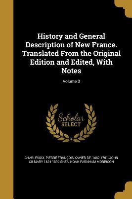 Download History and General Description of New France. Translated from the Original Edition and Edited, with Notes; Volume 3 - Pierre-François-Xavier De Charlevoix file in PDF