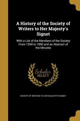 Download A History of the Society of Writers to Her Majesty's Signet - Society of Writers to Her Majesty's Sign file in PDF