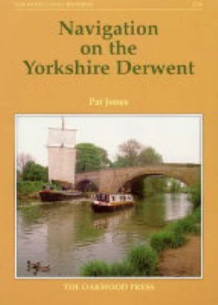 Read Navigation on the Yorkshire Derwent (Canal History) - Patrick Jones file in PDF