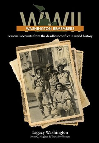 Full Download Washington Remembers WWII: Personal accounts from the deadliest conflict in world history - Legacy Washington | ePub