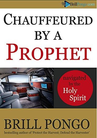 Read Chauffeured by a Prophet: Navigated by the Holy Spirit - Brill Pongo | PDF