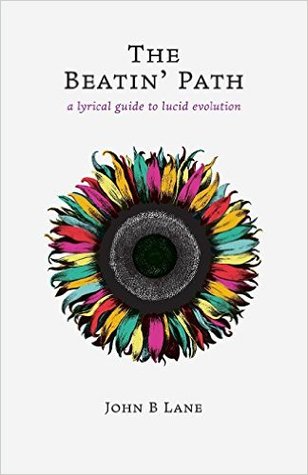 Full Download The Beatin' Path: a lyrical guide to lucid evolution - John B Lane | ePub