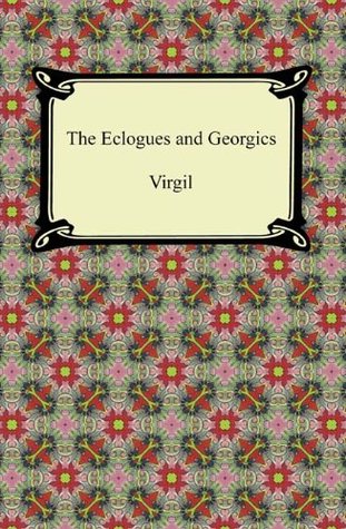 Read Online The Eclogues and Georgics [with Biographical Introduction] - Virgil file in ePub