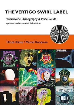 Read The Vertigo Swirl Label: Worldwide Discography & Price Guide - Ulrich Klatte file in ePub