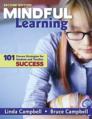 Read Online Mindful Learning: 101 Proven Strategies for Student and Teacher Success - Linda M. Campbell | ePub