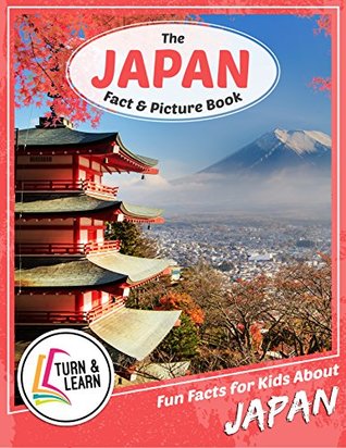 Read The Japan Fact and Picture Book: Fun Facts for Kids About Japan (Turn and Learn) - Gina McIntyre | ePub