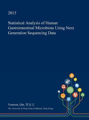 Full Download Statistical Analysis of Human Gastrointestinal Microbiota Using Next Generation Sequencing Data - Youwen Qin file in PDF
