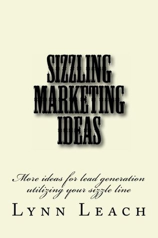 Read Sizzling Marketing Ideas (The MENTOR WITH LYNN Marketing Series Book 5) - Lynn Leach | ePub