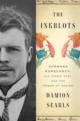 Read Online The Inkblots: Hermann Rorschach, His Iconic Test, and the Power of Seeing - Damion Searls | ePub
